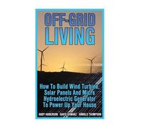 Arnold Thompson Andy Anderson David Shwarz Off-Grid Living (Tascabile)