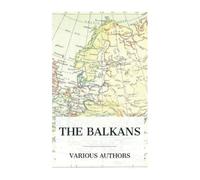 Arnold Toynbee David Mitrany D G Hogarth Nevill Forbes The Balkans (Tascabile)
