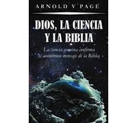 Arnold V Page Dios, la Ciencia y la Biblia (Tascabile)