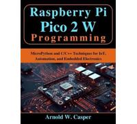 Arnold W Casper Raspberry Pi Pico 2 W Programming (Tascabile)