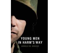 Arnold W Krause Young Men in Harm's Way (Copertina rigida)