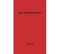 Arnold Whitridge No Compromise (Copertina rigida)