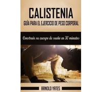 Arnold Yates Calistenia (Tascabile)