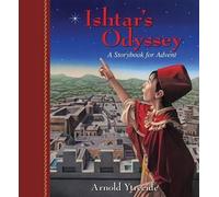 Arnold Ytreeide Ishtar`s Odyssey - A Family Story for Advent (Tascabile)