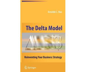 Arnoldo C. Hax The Delta Model (Copertina rigida)