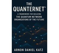 Arnon Daniel Katz The Quanternet(TM) (Tascabile)