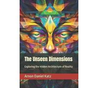 Arnon Daniel Katz The Unseen Dimensions (Tascabile)