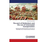 Arnout Van Der The port of Rotterdam and the use of intermodal tran (Tascabile)