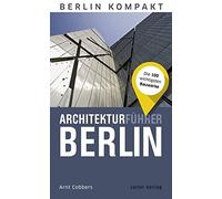 Arnt Cobbers Architekturführer Berlin: Die 100 wichtigsten Bauwerke (Tascabile)