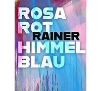 Arnulf Rainer: Rosarot Himmelblau