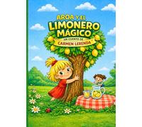 Aroa y el limonero mágico: Un cuento de Carmen Lerenda