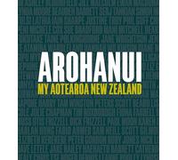 Arohanui: My Aotearoa New Zealand