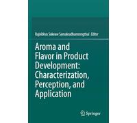 Aroma and Flavor in Product Development: Characterization, Perception, and Application