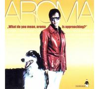 Aroma - What Do You Mean Aroma Is Appr
