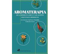 AROMATERAPIA DE LA MEDICINA CHINA Y LOS ACEITES ESENCIALES MODERNOS
