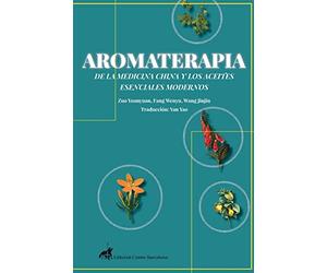 AROMATERAPIA DE LA MEDICINA CHINA Y LOS ACEITES ESENCIALES MODERNOS