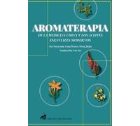 Aromaterapia de la Medicina China Y Los Aceites Esenciales Modernos (Tascabile)