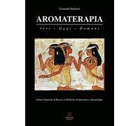 Aromaterapia. Ieri, oggi, domani