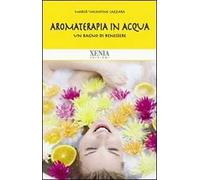 Aromaterapia in acqua. Un bagno di benessere