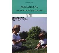 Aromaterapia per la mamma e il bambino