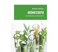 Aromaterapia. Un percorso scientifico
