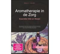 Aromatherapie in de Zorg: Essentiële Oliën en Welzijn