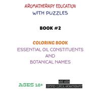 Aromatherapy Education With Puzzles: Book #2 Essential Oil Constituents And Bota