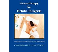 Aromatherapy for Holistic Therapists - Paddon Colin