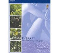 Aromatherapy for the Beauty Therapist