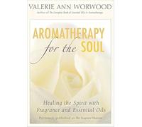 Valerie Ann Worwood Aromatherapy for the Soul (Tascabile)