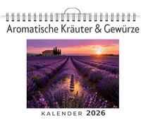 Aromatische Kräuter & Gewürze: Wandkalender 2026, Kalender DIN A4 quer, Monatskalender im Querformat mit Kalendarium, das perfekte Geschenk