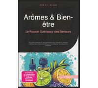 Arômes & Bien-être: Le Pouvoir Guérisseur des Senteurs