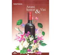 Aromi, sentori & vini - Provenzano Pantaleo