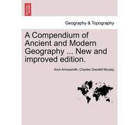 Aron Arrowsmith A Compendium of Ancient and Modern Geography ... N (Tascabile)