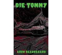 Aron Beauregard Die Tommy (Tascabile)