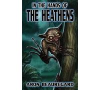 Aron Beauregard In the Hands of the Heathens (Tascabile)