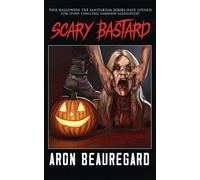 Aron Beauregard Scary Bastard (Tascabile)