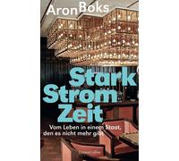 Aron Boks Starkstromzeit. Vom Leben in einem Staat, den es ni (Copertina rigida)