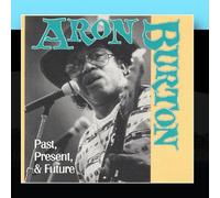 Aron Burton - Past, Present, And Future