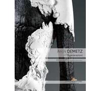 Aron Demetz. Rigenerazioni. Catalogo della mostra (Roma, 9 ottobre-30 novembre 2018). Ediz. a colori