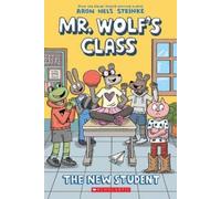 Aron Nels Stein The New Student: A Graphic Novel (Mr. Wolf's Class # (Tascabile)