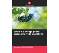 Aronia e cereja preta para uma vida saudável