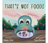 Aroosh Farhat Ikram That's Not Food (Tascabile)