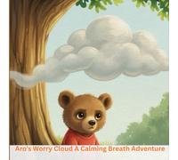 Aro's Worry Cloud A Calming Breath Adventure