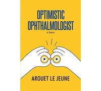 Arouet Le Jeune Optimistic Ophthalmologist (Tascabile)