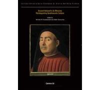 Around Antonello da Messina. Reintegrating quattrocento culture. Ediz. italiana, inglese, francese e tedesca