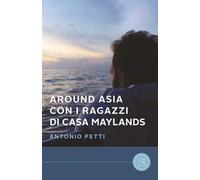 Around Asia con i ragazzi di casa Maylands