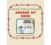 Around my Home: Aurora's Igbo Adventure 1