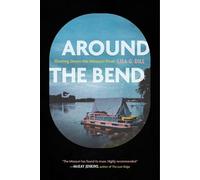 Around the Bend: Floating Down the Missouri River