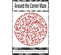 Around the Corner Maze: Mazes Puzzles Fun Challenges for All Ages. Discover hours of entertainment with this exciting maze activity book! Featuring 55 ... to challenge and delight puzzle lovers